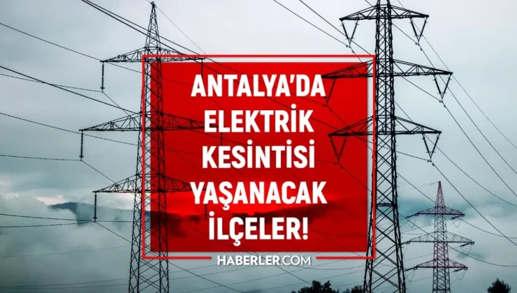 Antalya elektrik kesintisi! 7-8 Eylül Kepez, Muratpaşa, Alanya elektrik kesintisi