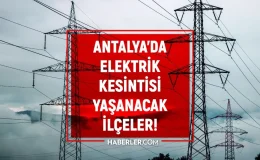 Antalya elektrik kesintisi! 31 Ekim Kepez, Alanya, Serik elektrik kesintisi ne zaman bitecek?